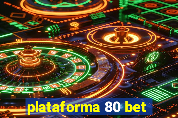 plataforma 80 bet